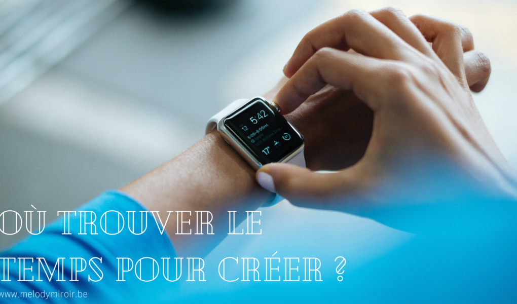 comment trouver du temps pour creer