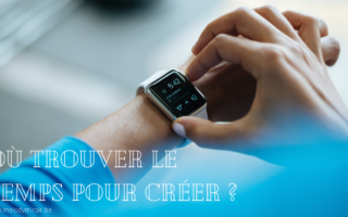 comment trouver du temps pour creer