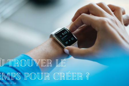 comment trouver du temps pour creer